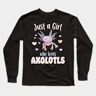 Just A Girl Who Loves Axolotls Long Sleeve T-Shirt